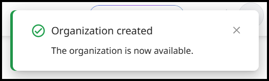 5. Organization Created Message.png